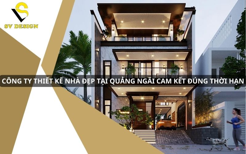 Công ty thiết kế nhà đẹp tại Quảng Ngãi